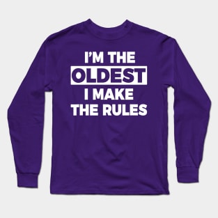 Oldest Child I Make The Rules Matching Sibling Long Sleeve T-Shirt